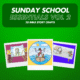 Sunday School Essentials Vol 2